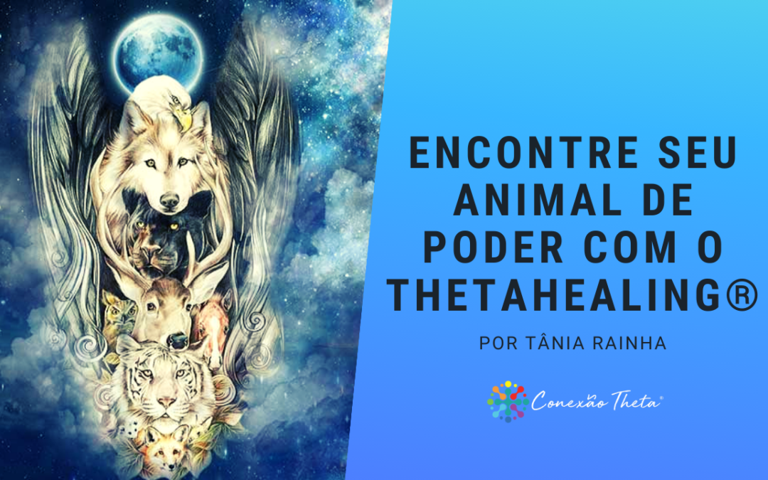 Encontre seu Animal de Poder com o ThetaHealing®